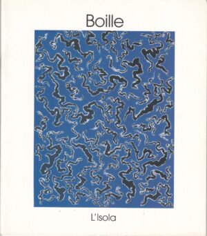 Luigi Boille. Percorrenze, Opere 1958 - 1993 ed. L'Isola