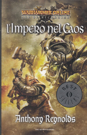 L'impero nel caos. Warhammer online. Age of recroning di Reynolds, Anthony ed. Mondadori