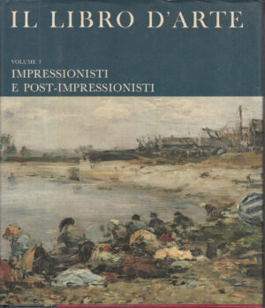 Impressionisti e Post-Impressionisti. Il libro d'Arte vol. 7 a cura di Alan Bowness ed. Grolier