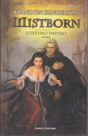 L'ultimo impero. Mistborn vol. 1 di Sanderson, Brandon ed. Fanucci