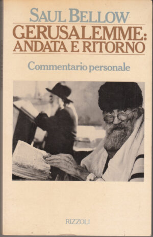 Gerusalemme andata e ritorno di Saul Bellow ed. Rizzoli