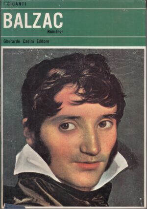 Honore De Balzac: Romanzi di Balzac ed. Gherardo Casini