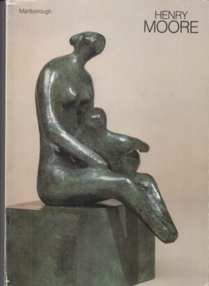 Henry Moore: 85th birthday exhibition. 25 June-13 August 1983 - In Inglese ed. Marlborough