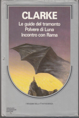 Le guide del tramonto, Polvere di Luna, Incontro con Rama di Arthur C. Clarke ed. Mondadori