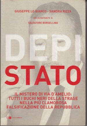 DepiStato. Il mistero di via D’Amelio di Lo Bianco, Giuseppe e Rizza, Sandra ed. Chiarelettere