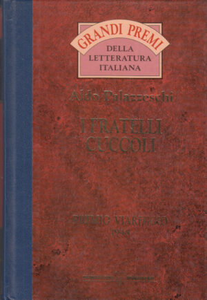 I fratelli Cuccoli di Aldo Palazzeschi - Premio Viareggio 1948 ed. Mondadori De Agostini
