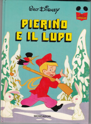 Pierino e il lupo di Walt Disney. Imparo a leggere con Topolino ed. Mondadori (Prima edizione 1976)