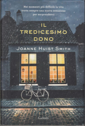 Il tredicesimo dono di Huist Smith, Joanne ed. Garzanti