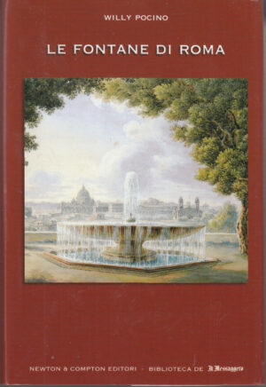 Fontane di Roma di Pocino, Willy ed. Newton Compton