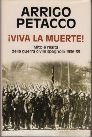 Viva la muerte! Mito e realtà della guerra civila spagnola 1936-39 di Petacco, Arrigo ed. Mondolibri