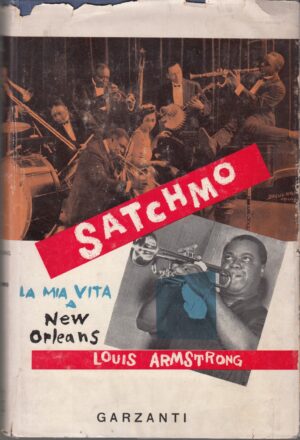 Satchmo la mia vita a New Orleans di Louis Armstrong 1° ed. 1956 Garzanti