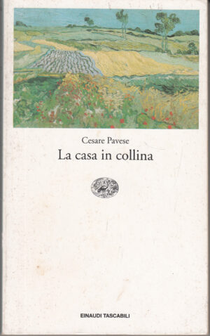 La casa in collina di Pavese, Cesare ed. Einaudi