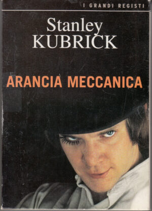Arancia meccanica. I Grandi Registi: Stanley Kubrick. Libro + DVD in Italiano con Cofanetto. Versione da edicola
