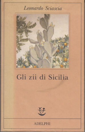 Gli zii di Sicilia di Sciascia, Leonardo ed. Adelphi
