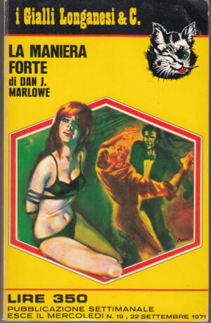 La maniera forte di Dan J. Marlowe - I Gialli Longanesi n. 19 ed. Longanesi
