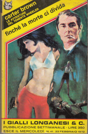 Finche' la morte ci divida di Carter Brown - I Gialli Longanesi n. 41 ed. Longanesi