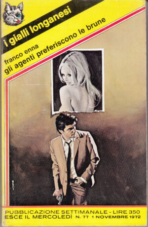 Gli agenti preferiscono le brune di Enna Franco - I gialli Longanesi n. 77 ed. Longanesi
