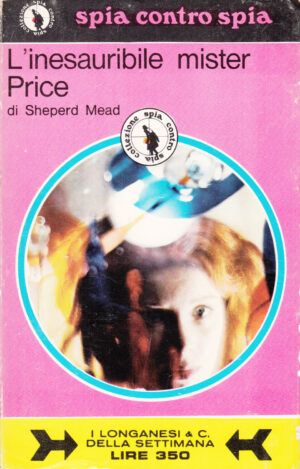 L'inesauribile mister Price di Sheperd Mead - Spia conro Spia n. 24 ed. Longanesi