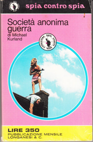 Societa' anonima guerra di Michael Kurland. Spia contro Spia n. 37 ed. Longanesi