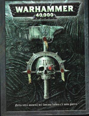 Warhammer 40.000 40K. Nella tetra oscurità del lontano futuro c'è solo guerra ed. Games Workshop