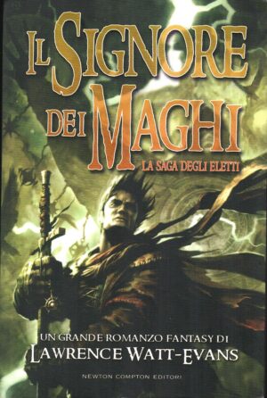 Il signore dei maghi. La saga degli eletti di Watt-Evans, Lawrence ed. Newton Compton Editori