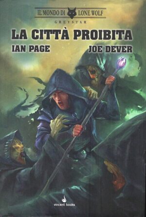 La città proibita. (Vol. 2). Il mondo di Lone Wolf. Greystar. di Page Jan, Dever Joe ed. Vincent Books