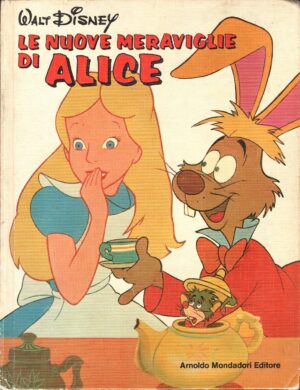 Le nuove meraviglie di Alice di Walt Disney ed. Mondadori (Prima edizione 1975)