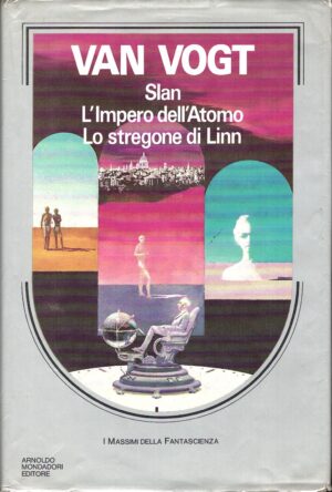 Slan, L'impero dell'atomo, Lo stregone di Linn di Van Vogt ed. Mondadori