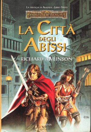 La città degli abissi. La trilogia di Avatara vol. 3. Forgotten Realms di Awlinson, Richard ed. Armenia