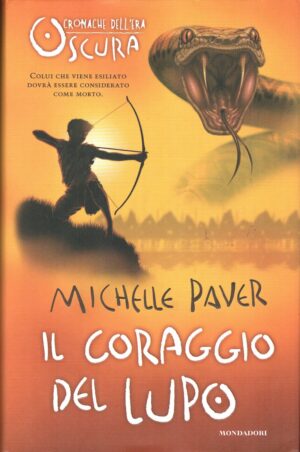 Il coraggio del lupo - Cronache dell'era oscura (vol. 4) di Michelle Paver ed. Mondadori