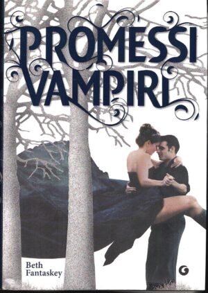 Promessi vampiri di Fantaskey, Beth ed. Giunti Editore