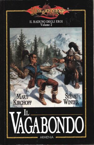 Il vagabondo. Il raduno degli eroi (Vol. 2) DragonLance di Kirchoff, Mary ed. Armenia (Prima edizione 2002)