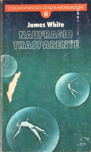 Naufragio trasparente di James White - Oscar Fantascienza n. 834 ed. Mondadori