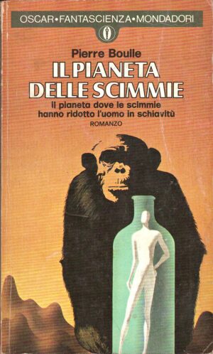 IL PIANETA DELLE SCIMMIE di Pierre Boulle ed. Oscar Mondadori (Prima edizione 1974)
