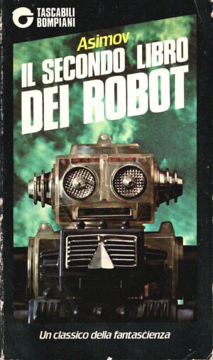 Il secondo libro dei robot di Asimov, Isaac ed. Bompiani