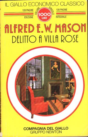 Delitto a villa Rose di Mason, Alfred E. ed. Newton Compton Editori