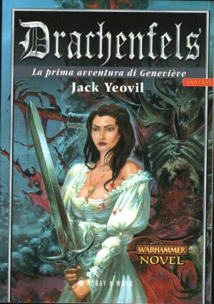 Drachenfels. La prima avventura di Genevieve (in italiano) di Yeovil, Jack. Warhammer novel ed. Hobby & Work Publishing