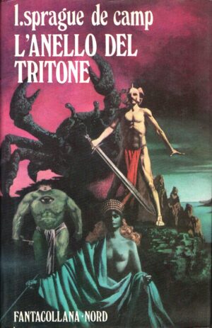 L'anello del tritone di Sprague De Camp L. ed. Editrice Nord