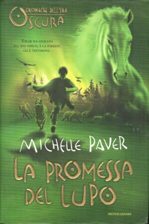 La promessa del lupo. Cronache dell'era oscura di Paver, Michelle ed. Mondadori (Prima edizione 2009)
