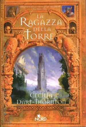 La ragazza della torre - The Bitterbynde (vol. 1) di Dart Thornton, Cecilia ed. Nord