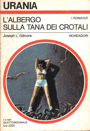 L'albergo sulla tana dei crotali. Urania 967 di Gilmore Joseph L. ed. Mondadori 1984