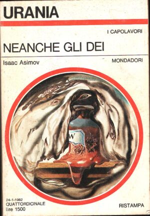Neanche gli dei di Isaac Asimov. Urania 910 ed. Mondadori