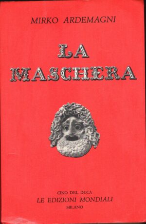 La maschera di Mirko Ardemagni ed. Cino del Duca 1965