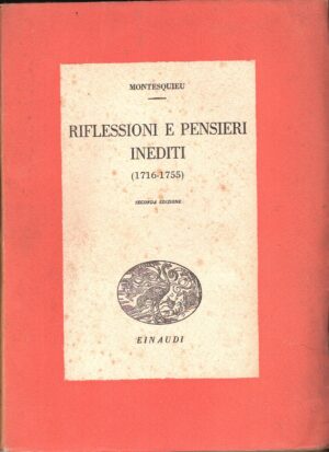 Riflessioni e pensieri inediti (1716-1755) di Montesquieu ed. 1949 Einaudi Seconda edizione