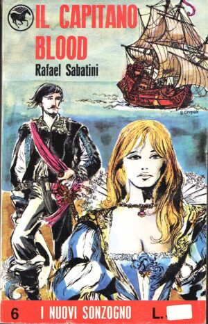 Il Capitano Blood di Rafael Sabatini ed. Sonzogno Editore