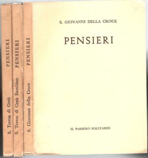 Pensieri. 3 Volumi. S. Giovanni della Croce, S. Teresa di Gesù bambino, S. Teresa di Gesù ed. Il passero solitario