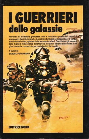 I guerrieri delle galassie a cura di Sandro Pergameno ed. 1986 Nord (Prima edizione)