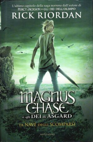 La nave degli scomparsi. Magnus Chase e gli dei di Asgard (Vol. 3) di Riordan, Rick ed. Mondadori