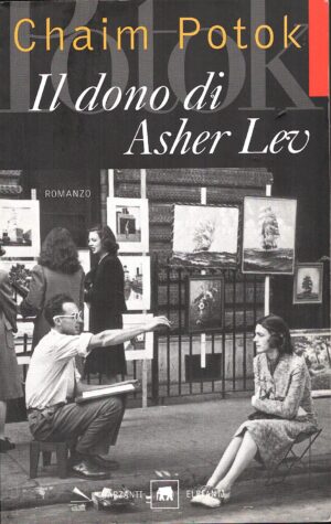 Il dono di Asher Lev di Potok, Chaim ed. Garzanti