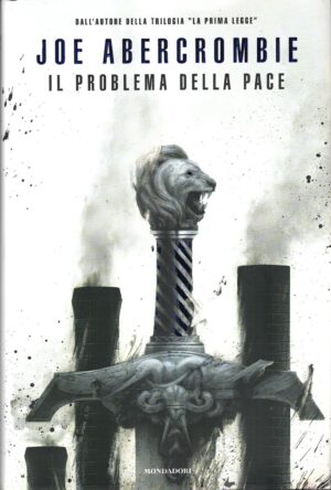 Il problema della pace di Abercrombie, Joe ed. Mondadori